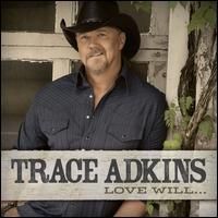 Trace Adkins - Love Will---